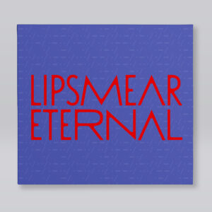 Lipsmear "Eternal" CD