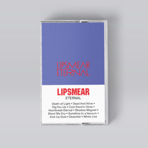 Lipsmear "Eternal" Cassette